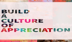 Build a culture of appreciation